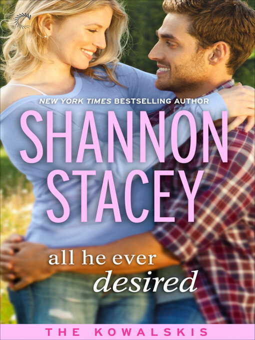Title details for All He Ever Desired by Shannon Stacey - Available